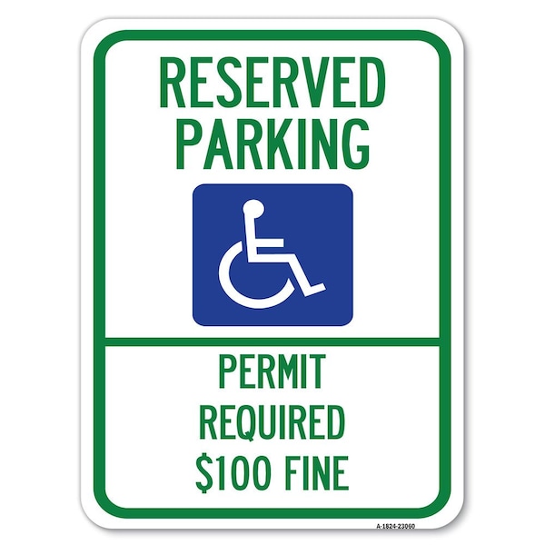 Signmission Reserved Parking Permit Required $100 Fine Alum Rust Proof Parking Sign, 18" x 24", A-1824-23060 A-1824-23060 - main